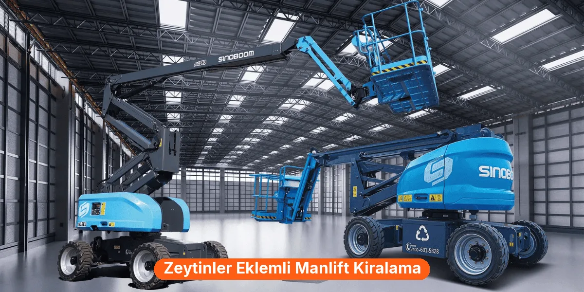 Zeytinler Eklemli Manlift Kiralama