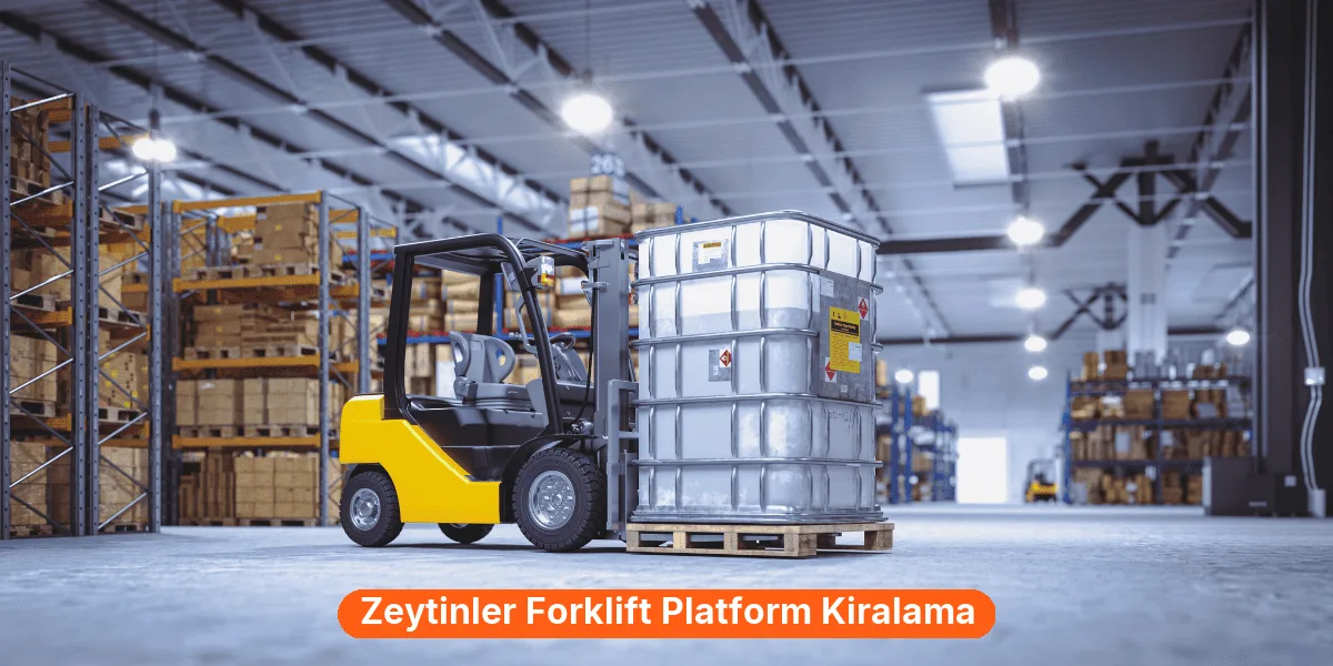 Zeytinler Forklift Platform Kiralama