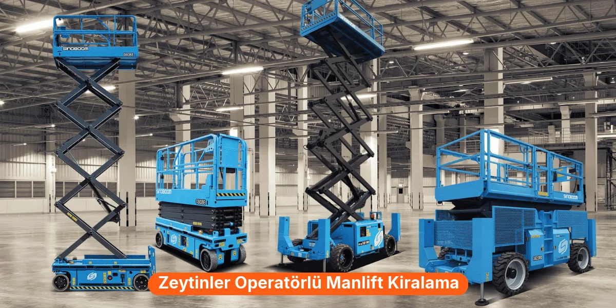 Zeytinler Operatörlü Manlift Kiralama